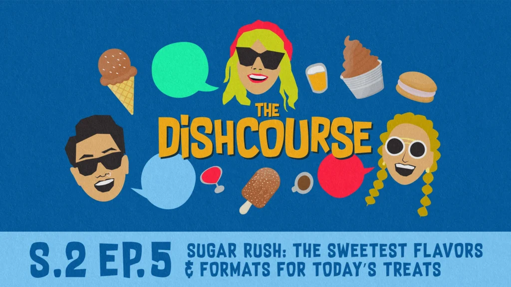 S. 2 Ep. 5 Sugar Rush: The Sweetest Flavors & Formats for Today’s Treats